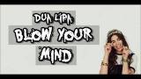 Video Lagu Lirik Lagu Blow Your Mind (Mwah) - Dua Lipa Musik Terbaru