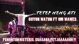 Download Video Lagu TETEP NENG ATI - GUYONWATON (28 JULI 2018) ALUN2 KIDUL YOGYAKARTA Music Terbaru di zLagu.Net
