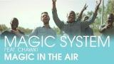 Music Video MAGIC SYSTEM - Magic In The Air Feat. Chawki [Clip Officiel] Terbaru