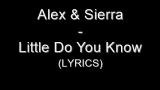 Video Lagu Alex & Sierra - Little Do You Know (Lyrics) Terbaik 2021