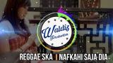 Video Lagu Music Reggae Ska - Nafkahi Saja Dia WaldizProduction Terbaru