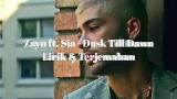 Lagu Video Zayn ft Sia - k Till Dawn lirik dan terjemahan Gratis