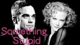 Download Lagu Something Stu-Robbie Williams/Nicole man(lyrics) Music - zLagu.Net