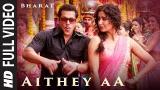 Video Music Full eo: Aithey Aa | Bharat | Salman Khan,Katrina Kaif |Vishal & Shekhar ft. Akasa, Neeti, Kamaal Terbaru