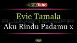 Video Lagu Karaoke Evie Tamala - Aku Rindu Padamu x Gratis