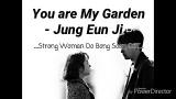 Video Lagu JUNG EUN JI - YOU ARE MY GARDEN (STRONG WOMAN DO BONG SOON OST - LYRIC) Music baru
