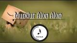 Video Musik ILUX ID- Mundur Alon Alon (Lirik) Terbaru