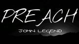Music Video John Legend - Preach (Lyrics eo) - zLagu.Net