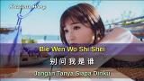 Music Video Bie Wen Wo Shi Shei 別問我是誰 Jangan Tanya Siapa Diriku 劉德麗 Liu De Li Gratis di zLagu.Net