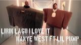 Video Lagu Music Lirik Lagu I Love It - Kanye west Ft Lil Pump 7 Terbaru