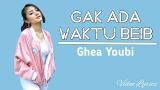 Video Music Gak Ada Waktu Beib - Ghea Youbi (New Reggae Version) | eo Lyrics 2021 di zLagu.Net