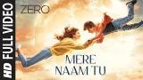 Download Video Lagu ZERO: Mere Naam Tu Full Song | Shah Rukh Khan, Ahka Sharma, Katrina Kaif | Ajay-Atul |T-Series baru - zLagu.Net