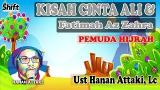 Download video Lagu Kisah Cinta Ali bin Abi Thalib & Fatimah Az Zahra - Ust Hanan Attaki, Lc Musik