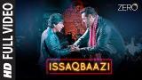 Download Video Lagu Zero: ISSAQBAAZI Full Song | Shah Rukh Khan, Salman Khan, Ahka Sharma, Katrina Kaif | T-Series 2021