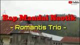 Lagu Video Romantis trio - Rap mandai naotik, lirik Gratis di zLagu.Net
