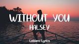 Lagu Video Halsey - Without you (Lyrics) di zLagu.Net