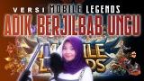 Download Video Lagu Adek Berjilbab Ungu Versi Full Hero Mobile Legends || Bujang Buntu Terbaru - zLagu.Net