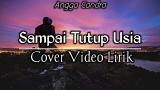 Download Sampai Tutup Usia - Angga Candra ( Cover eo Lirik ) Video Terbaik