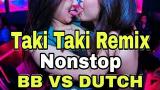 Download Video TAKI TAKI REMIX BB VS DUTCH NONSTOP TERBARU 2019 (Boris Sitepu Sd Prod X Dj Oficial Medan) Music Terbaik