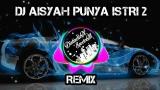 Download Video DJ AISYAH PUNYA ISTRI 2 | DJ BIANDA ft. DJ OPUS | baru