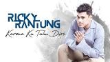 Lagu Video Ricky Rantung - Karena Ku Tahu Diri | Official eo Lyric Terbaik di zLagu.Net