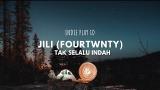 Video Musik JILI (FOURTWNTY) - Tak Selalu Indah | Unofficial Lyric ic Terbaik