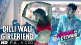 Download Video Lagu Dilli Wali Girlfriend Full HD eo Song Yeh Jawaani Hai Deewani | Ranbir Kapoor, Deepika Padukone Music Terbaik