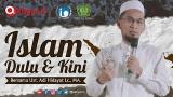 Download Islam Dulu & Kini - Ustadz Adi ayat, Lc., MA. Video Terbaru - zLagu.Net