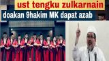 Download Lagu UST TENGKU ZULKARNAIN :DOAKAN 9HAKIM MK DAPAT AZAB Music