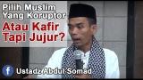 Download Vidio Lagu 'Pilih lim yang Koruptor atau Kafir tapi Jujur?' - Ustadz Abdul Somad, Lc. MA Terbaik