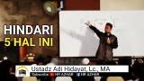 Video Lagu Music HINDARI 5 HAL INI - Ustadz Adi ayat Terbaru di zLagu.Net