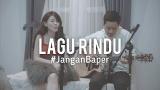 Download Video JanganBaper Kerispatih - Lagu Rindu (Cover) Terbaik