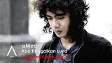 Download Video Lagu aMed - Kau Tinggalkan Luka (Official Lyric eo) Gratis - zLagu.Net
