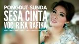 Lagu Video PONGDUT SUNDA Judul SESA CINTA, Voc. By Rika Rafika Gratis