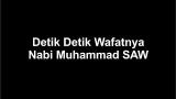 Video Lagu Detik Detik Wafatnya Nabi Muhammad SAW 2021