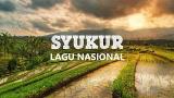 Video Lagu Syukur | Lagu Wajib Nasional Indonesia (Dengan Lirik Karaoke) Music baru di zLagu.Net