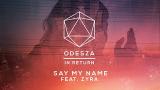 Download Video Lagu ODESZA - Say My Name (feat. Zyra) - Lyric eo Gratis