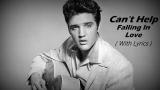 Download Video Can't Help Falling In Love Elvis Presley - Lyrics Music Gratis