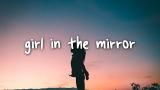 Download Video bebe rexha - girl in the mirror // lyrics Gratis - zLagu.Net