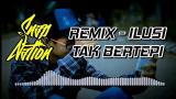 Download Vidio Lagu REMIX DJ ILUSI TAK BERTEPI Musik di zLagu.Net