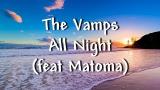 Video Lagu The Vamps - All Night (feat Matoma) - Lyrics Music Terbaru