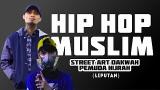 Lagu Video HIP HOP MUSLIM x Street Art Dakwah x PEMUDA HIJRAH Gratis
