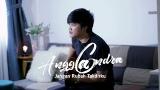 Music Video Andmesh Kamaleng - Jangan Rubah Takdirku || By Angga Candra ( Cover ) - zLagu.Net