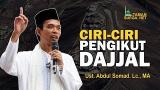 Video Lagu CIRI - CIRI PENGIKUT DAJJAL - Ustadz. Abdul Somad. Lc., MA Music Terbaru