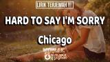 Video Lagu Hard To Say I'm Sorry - Chicago (Lirik Terjemah) Terbaik 2021