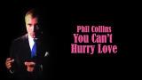 Video Lagu Music Phil Collins - YOU CAN'T HURRY LOVE Gratis