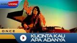 Music Video Once - Kucinta Kau Apa Adanya | Official eo Terbaru