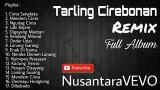 Video Lagu Tarling Cirebonan Remix Terbaru 2019 Full Album Terbaru