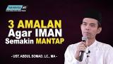 video Lagu AMALAN AGAR IMAN KITA SEMAKIN MANTAP - Ust. Abdul Somad. Lc., MA Music Terbaru