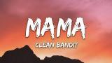Video Lagu Clean Bandit - Mama (Lyrics) ft. Ellie Goulding Gratis
